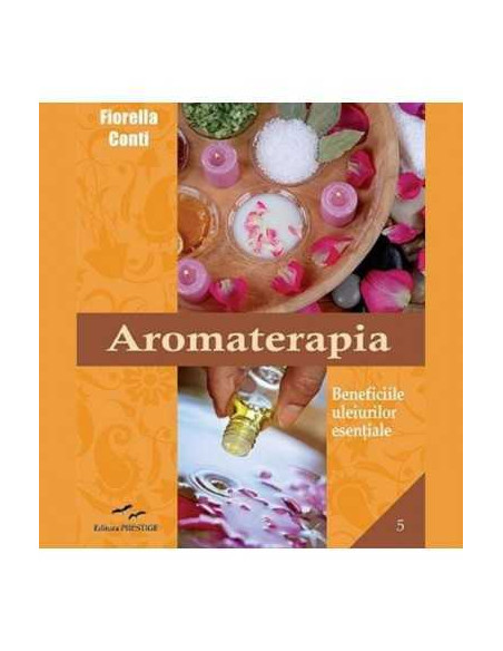 Aromaterapia - Beneficiile uleiurilor esentiale