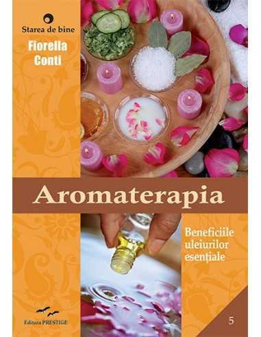 Aromaterapia - Beneficiile uleiurilor esentiale