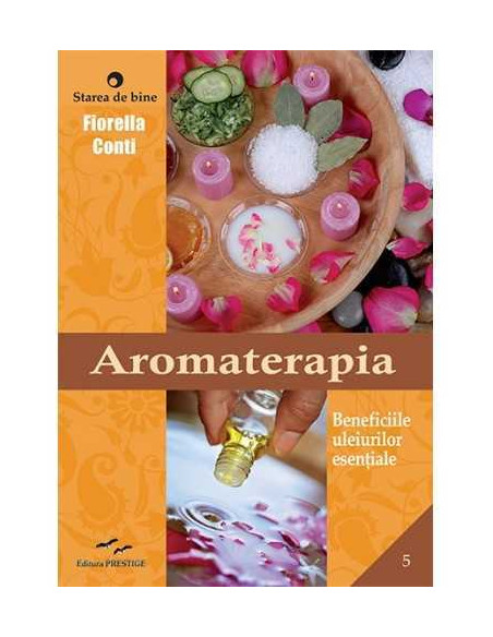 Aromaterapia - Beneficiile uleiurilor esentiale