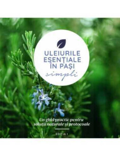 Uleiurile esențiale în pași simpli - lb.română, editura Total Wellness Publishing