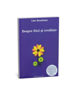 Despre frici și credințe - Lise Bourbeau 2
