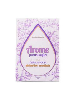 Arome pentru Suflet – Darul și vocea uleiurilor esențiale