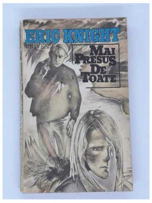 Eric Knight - Mai presus de toate