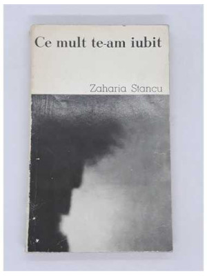 Zaharia Stancu - Ce mult te-am iubit