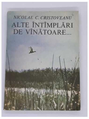 Nicolae C. Cristoveanu - Alte intimplari de vinatoare