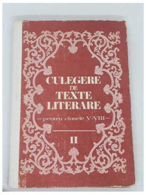 Culegere de texte literare - Pentru clasele V-VIII, Volumul al II-lea