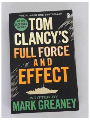 Carte Tom Clancy Full Force and Effect, Mark Greaney