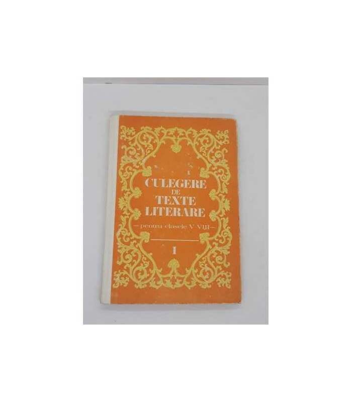 Culegere de texte literare pentru clasele V-VIII Volumul I