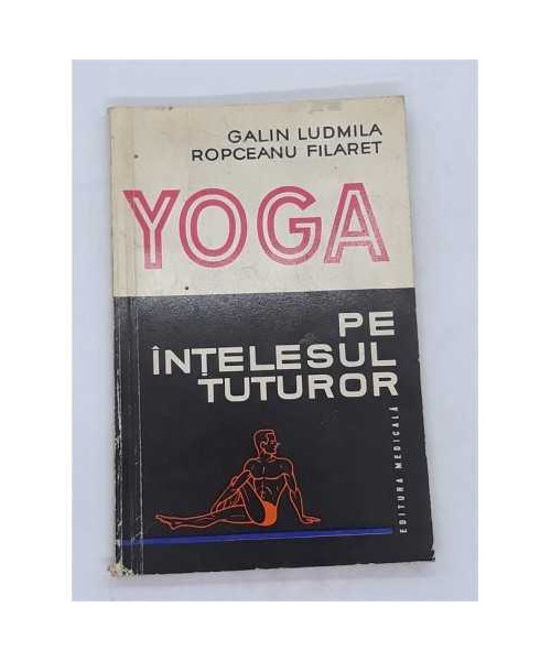Carte Yoga pe intelesul tuturor - Galin Ludmila