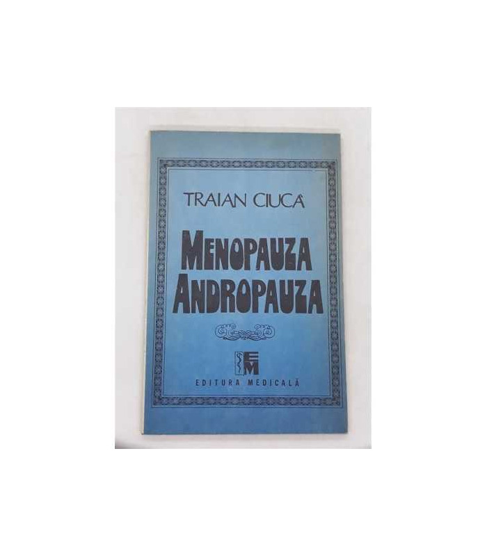 Carte Menopauza  Andropauza - Traian Ciuca