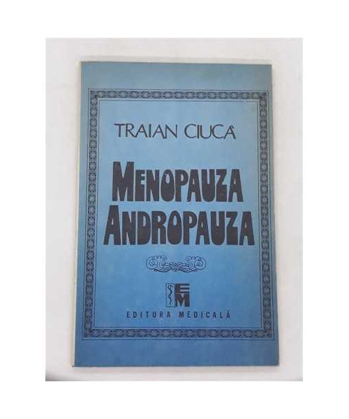 Carte Menopauza  Andropauza - Traian Ciuca