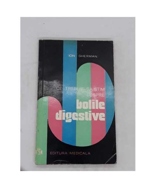 Ce trebuie sa stim despre bolile digestive