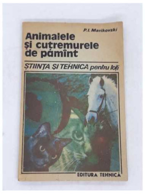 Animalele si cutremurele de pamant, P. I. Marikovski