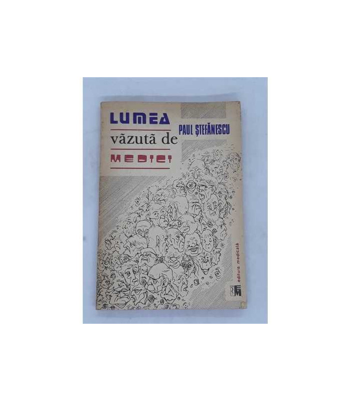 Lumea vazuta de medici, Paul Stefanescu