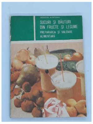 Sucuri si bauturi din fructe si legume. Prepararea si valoarea alimentara