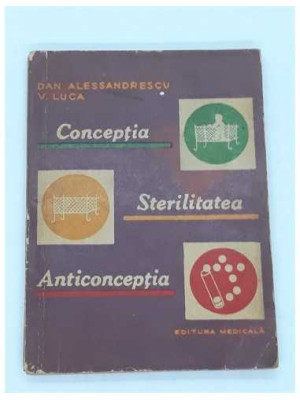 Conceptia, Sterilitatea, Anticonceptia, Dan Alessandrescu
