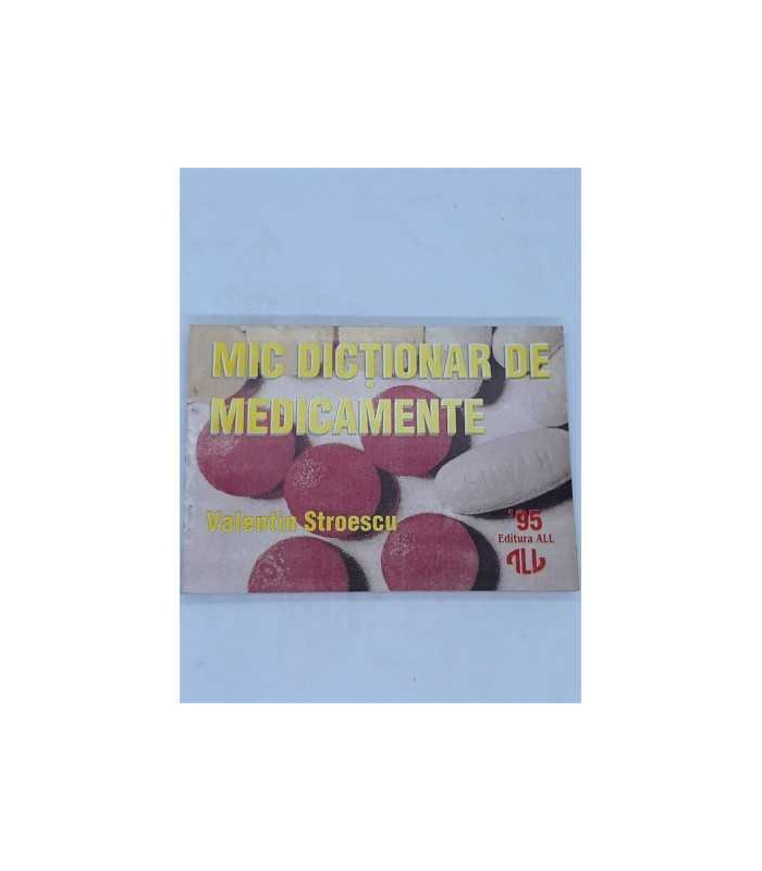 Mic Dictionar De Medicamente,  Valentin Stroescu