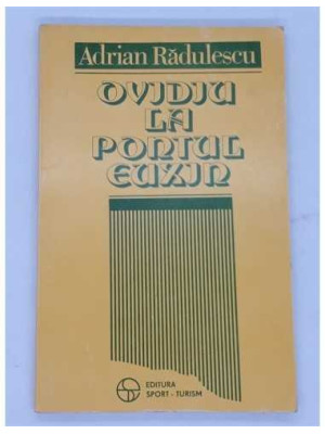 Ovidiu la Pontul Euxin, Adrian Radulescu