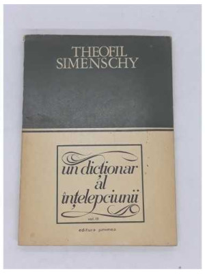 Un dictionar al intelepciunii vol 3, Theofil Simenschy