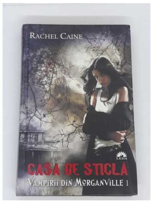Vampirii din Morganville 1 Casa de sticla Rachel Caine