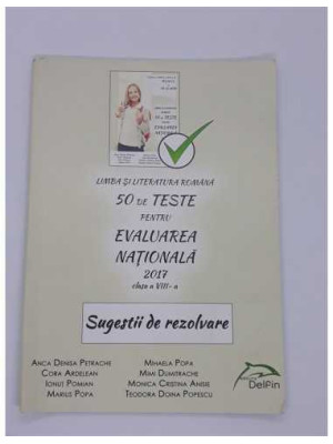 50 de teste pentru Evaluarea Nationala 2017, Limba si literatura romana, clasa a VIII-a