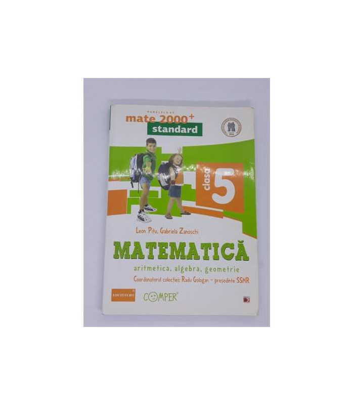 Mate 2000 Standard Matematica Aritmetica, Algebra, Geometrie CLASA 5 editia 3
