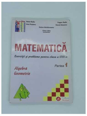 Matematica Exercitii si probleme pentru clasa 8 partea 1 Algebra si Geometrie