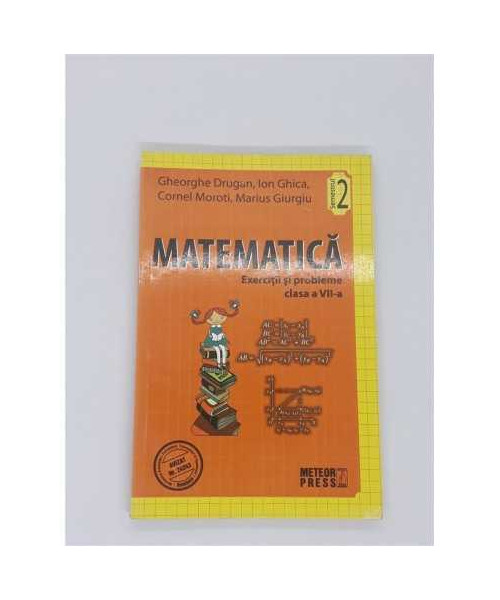Matematica Exercitii si probleme Clasa 7  semestrul 2 2011-2012