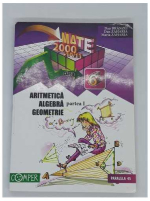 Aritmetica, algebra, geometrie clasa 6 partea 1 colectia Mate 2000