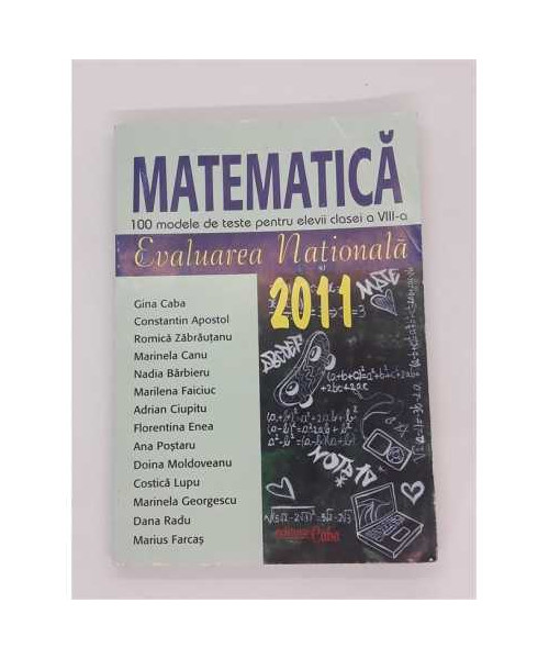 Matematica 100  modele de teste pentru elevii clasei a 8 a Evaluare Nationala 2011