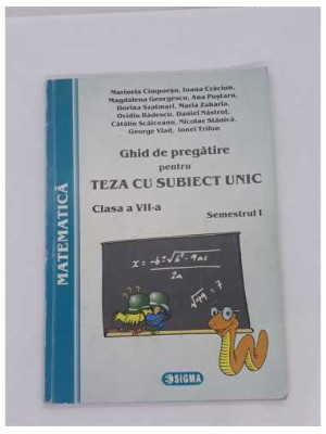 Ghid de pregatire pentru TEZA CU SUBIECT UNIC Matematica clasa a 7 a semestrul 1