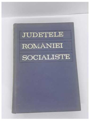 Judetele Romaniei Socialiste