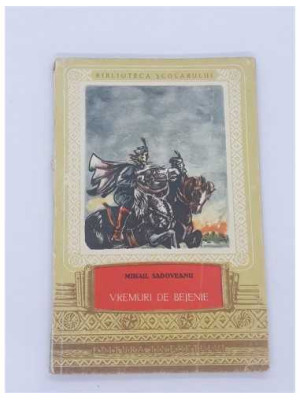 Bibloteca Scolarului Vremuri de Bejenie Mihail Sadoveanu