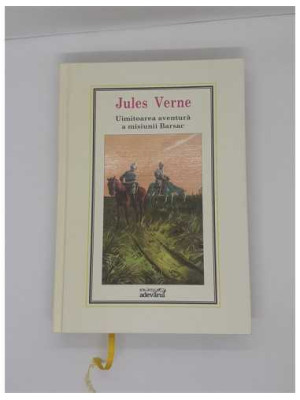 Carte Uimitoarea aventura a misiunii Barsac nr 10 Jules Verne