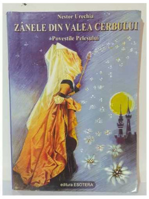 Zanele din valea Cerbului Povestile Pelesului Nestor Urechia