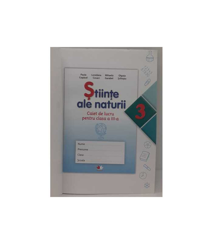 Stiinte ale naturii caiet de lucru pentru clasa a IIIa