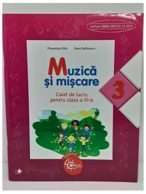 Muzica si miscare caiet de lucru pentru clasa a IIIa