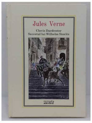 Clovis Dardentor Secretul lui Wilhelm Storitz Jules Verne