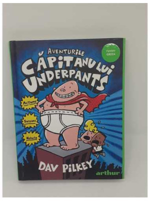 Aventurile Capitanului Underpants Dav Pilkey Arthur
