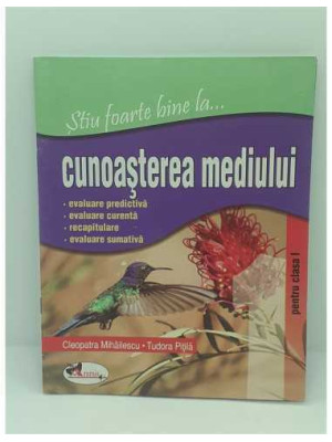 Stiu foarte bine la cunoasterea mediului cls 1 - Cleopatra Mihailescu Tudora Pitila