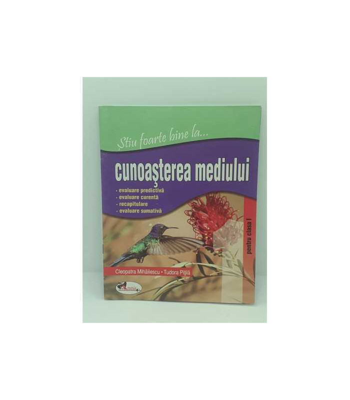 Stiu foarte bine la cunoasterea mediului cls 1 - Cleopatra Mihailescu Tudora Pitila