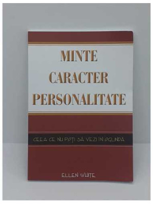 Minte caracter personalitate - Ellen White