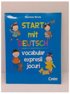 Start Mit Deutsch Vocabular expresii jocuri - Nicoleta Stroie