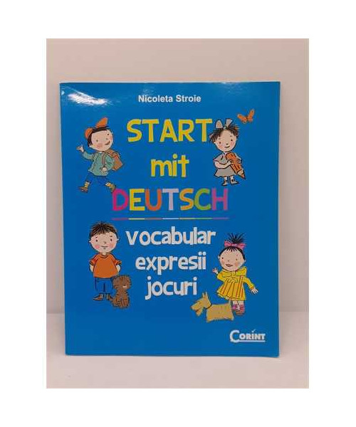 Start Mit Deutsch Vocabular expresii jocuri - Nicoleta Stroie