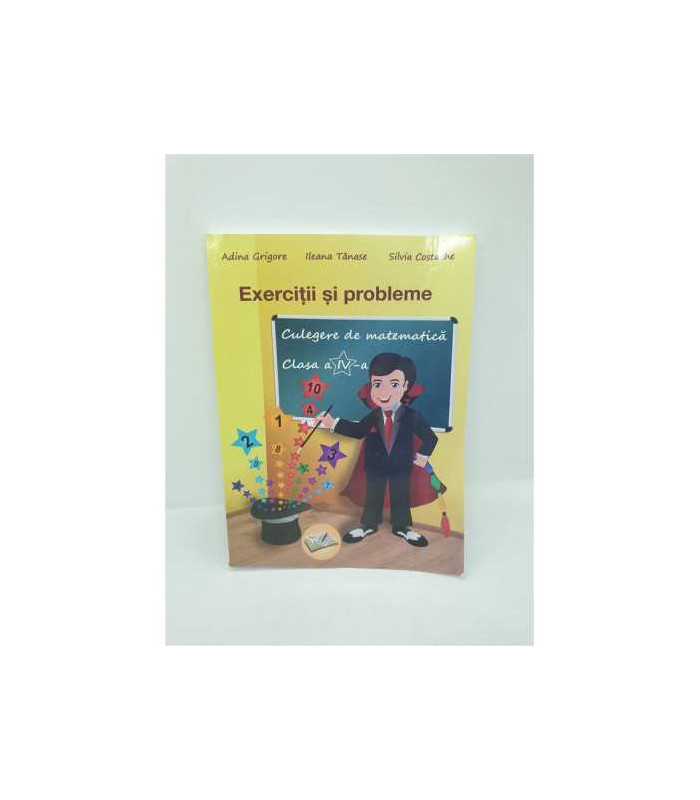 Exercitii si probleme Culegere de matematica Clasa 4