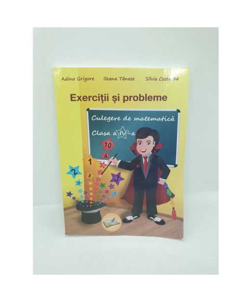 Exercitii si probleme Culegere de matematica Clasa 4