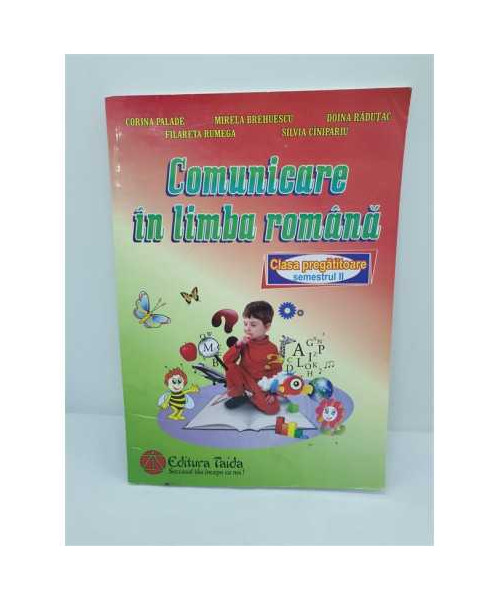 Comunicare in limba romana Clasa pregatitoare semestrul 2