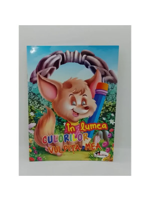 In Lumea Culorilor - Vulpita Mea