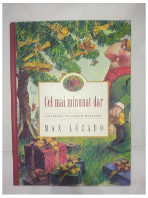 Cel mai minunat dar - Max Lucado