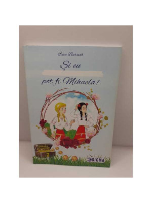 Si eu pot fi Mihaela - Ioan Baruch